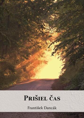 Kniha Prišiel čas - František Dancák