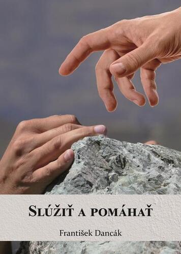 Kniha Slúžiť a pomáhať - František Dancák