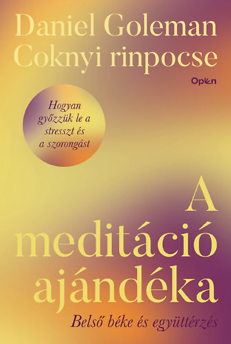 A meditáció ajándéka - Belső béke és együttérzés - Daniel Goleman,Coknyi rinpocse