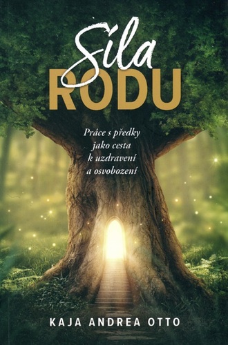 Kniha Síla rodu - Práce s předky jako cesta k uzdravení a osvobození