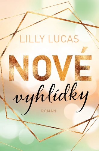 Kniha Nové vyhlídky - Lilly Lucas