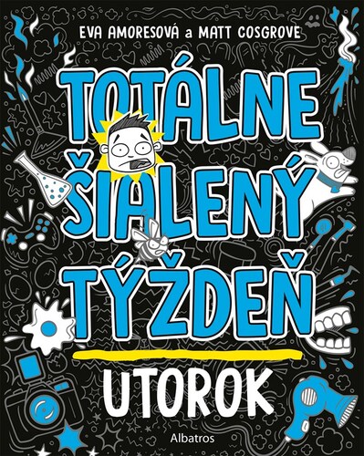 Totálne šialený týždeň 2: Utorok - Eva Amores,Zuzana Štelbaská,Matt Cosgrove