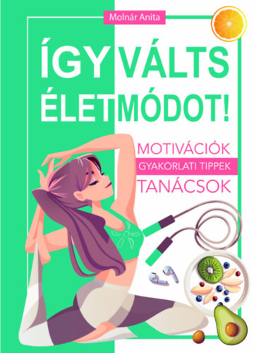 Kniha Így válts életmódot! - Anita Molnár