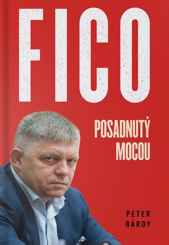 Kniha FICO – Posadnutý mocou