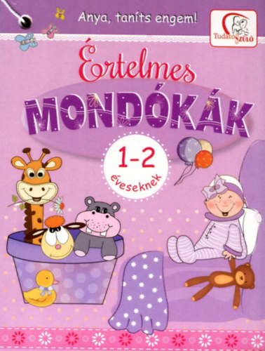 Értelmes mondókák 1-2 éveseknek - Katalin Deákné Bancsó