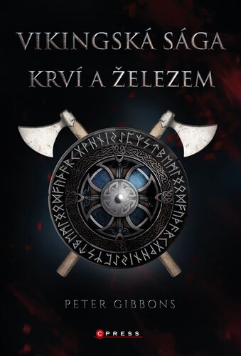Kniha Vikingská sága: Krví a železem - Peter Gibbons,Radovan Baroš
