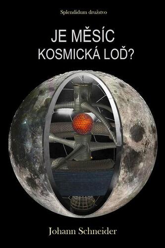Je Měsíc kosmická loď? - Johannes W. Schneider