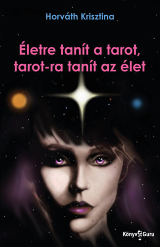 Kniha Életre tanít a tarot, tarot-ra tanít az élet - Krisztina Horváth