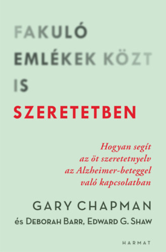 Kniha Fakuló emlékek közt is szeretetben - Gary Chapman,Ed Shaw,Deborah Barr