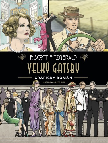 Velký Gatsby: grafický román - Francis Scott Fitzgerald,Gate,Peter Katz