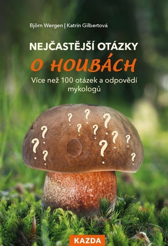 Kniha Nejčastější otázky o houbách - Více než 100 otázek a odpovědí mykologů