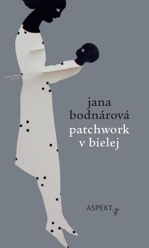 Kniha Patchwork v bielej - Jana Bodnárová