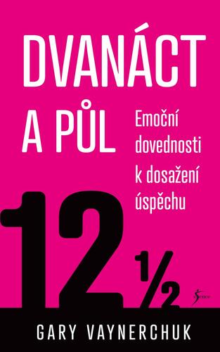 Dvanáct a půl. Využití emočních složek nezbytných pro obchodní úspěch kúpite na Panta Rhei
