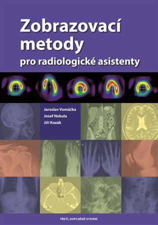 Kniha Zobrazovací metody pro radiologické asistenty - Jaroslav Vomáčka