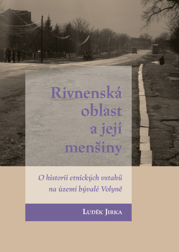 Kniha Rivnenská oblast a její menšiny - O historii etnických vztahů na území bývalé Volyně