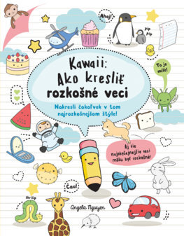 Kniha Kawaii: Ako kresliť rozkošné veci
