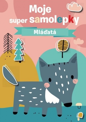 Kniha Mláďatá - moje super samolepky