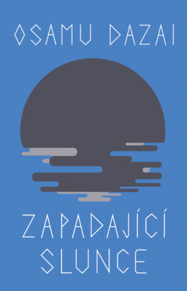 Zapadající slunce - Osamu Dazai,Vlasta Winkelhöferová