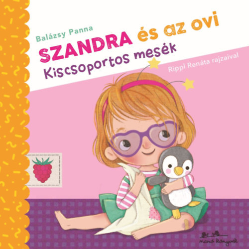 Kniha Szandra és az ovi - Kiscsoportos mesék - Panna Balázsy
