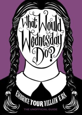 Kniha What Would Wednesday Do?