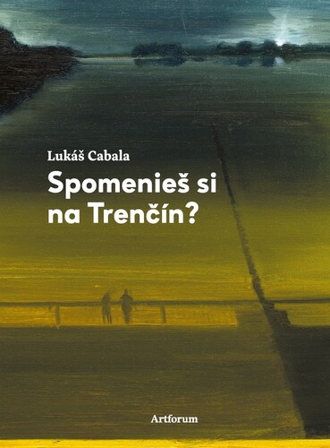 Kniha Spomenieš si na Trenčín?