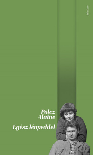 Kniha Egész lényeddel - Alaine Polcz