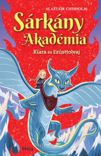 Kniha Sárkány Akadémia - Kiara és Ezüsttolvaj - Alastair Chisholm
