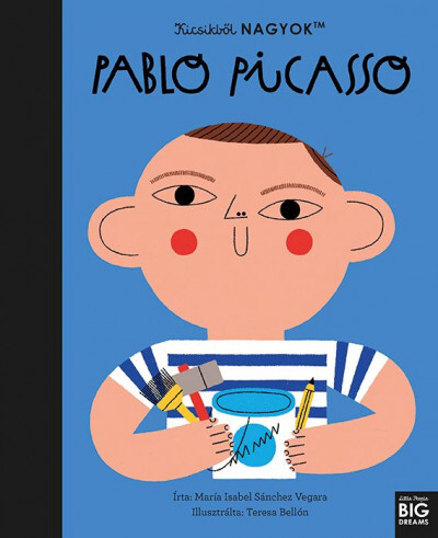 Kniha Kicsikből NAGYOK - Pablo Picasso - Maria Isabel Sanchez Vegara