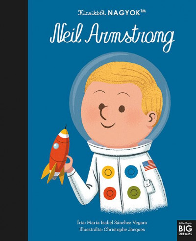 Kicsikből NAGYOK - Neil Armstrong - Maria Isabel Sanchez Vegara