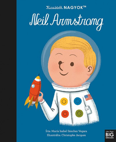 Kniha Kicsikből NAGYOK - Neil Armstrong - Maria Isabel Sanchez Vegara
