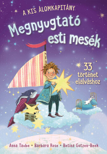 A kis álomkapitány - Barbara Rose,Anna Taube,Zsuzsanna Szalay