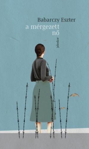 Kniha A mérgezett nő - Eszter Babarczy