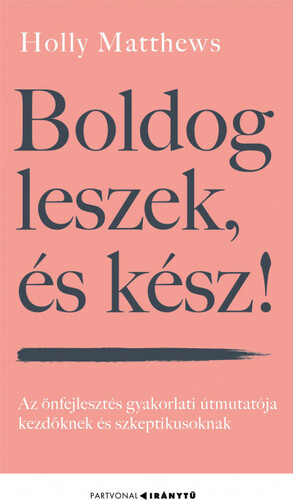 Boldog leszek, és kész! - Holly Matthews,Gabriella Bosnyák