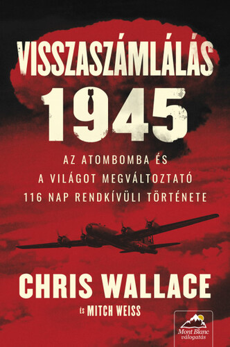 Kniha Visszaszámlálás 1945 - Chris Wallace,Mitch Weiss