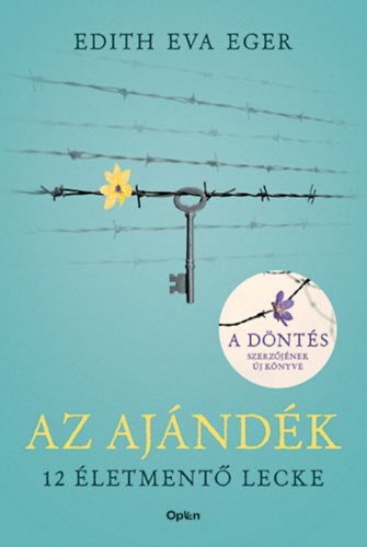Kniha Az ajándék - Edith Eva Eger,Mónika Mesterházi