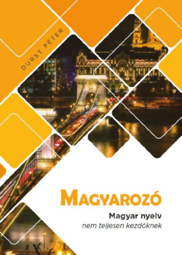 Kniha Magyargozó - magyar nyelv nem teljesen kezdőknek - Péter Durst