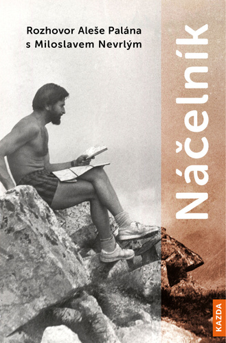 Kniha Náčelník - Rozhovor Aleše Palána s Miloslavem Nevrlým