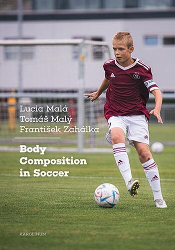 Kniha Body Composition in Soccer - Lucia Malá,Tomáš Malý,František Zahálka