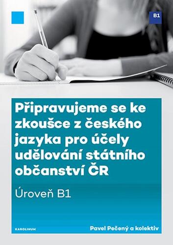 Kniha Připravujeme se ke zkoušce z českého jazyka pro účely udělování státního občanství ČR - Pečený Pavel