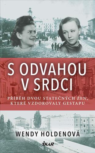 S odvahou v srdci - Wendy Holden