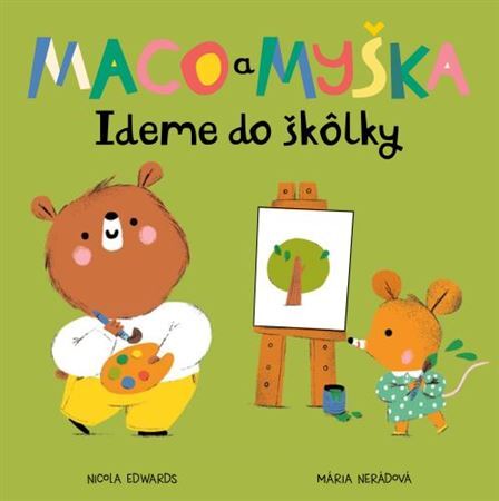 Maco a myška 5: Ideme do škôlky - Nicola Edwards