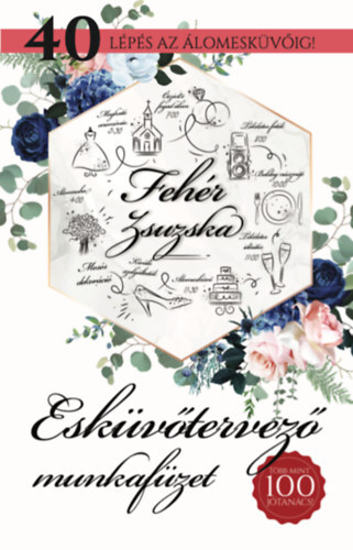 Kniha Esküvőtervező munkafüzet - Zsuzska Fehér