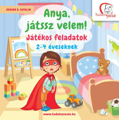 Kniha Anya, játssz velem! - Játékos feladatok 2-4 éveseknek - Katalin Deákné Bancsó