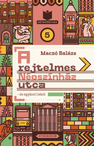 Kniha A rejtelmes Népszínház utca - és egykori lakói - Maczó Balázs