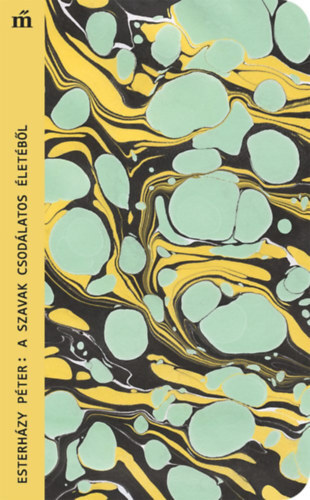 Kniha A szavak csodálatos életéből - Péter Esterházy