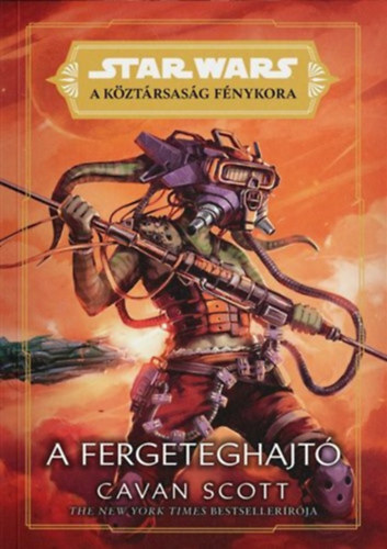 Kniha Star Wars: A Köztársaság Fénykora - A Fergeteghajtó - Cavan Scott