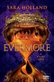Evermore – A kígyó szíve - Holland Sarah