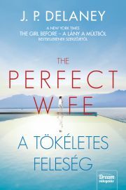 Kniha The Perfect Wife – A tökéletes feleség - JP Delaney