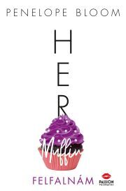 Kniha Her Muffin – Felfalnám - Penelope Bloom