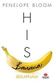Kniha His Banana – Bekapnám - Penelope Bloom